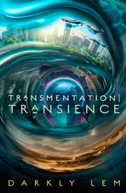Transmentation | Transience Or, an Accession to the People's Council for Nine Thousand Worlds 