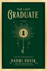 The Last Graduate A Novel