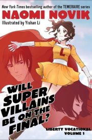 Will Supervillains Be on the Final? Liberty Vocational Volume 1