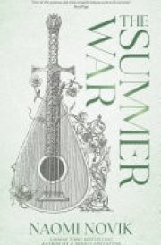 The Summer War The enchanting new fantasy novel from the internationally bestselling author of Uprooted
