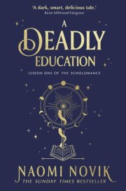 A Deadly Education The Sunday Times Bestseller
