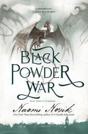Black Powder War Book Three of the Temeraire