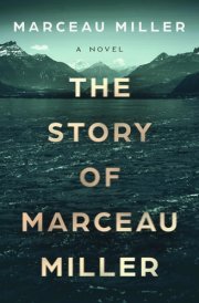 The Story of Marceau Miller