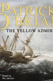 The Yellow Admiral: 18 (Aubrey-Maturin)