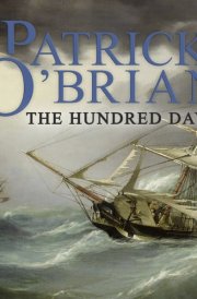 The Hundred Days: 19 (Aubrey-Maturin)