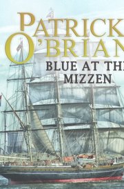 Blue at the Mizzen: 20 (Aubrey-Maturin)