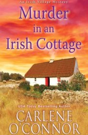 Murder in an Irish Cottage A Charming Irish Cozy Mystery