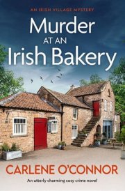 Murder at an Irish Bakery An utterly charming cosy crime novel