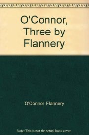 O'Connor, Three by Flannery