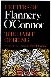 The Habit of Being Letters of Flannery O'Connor