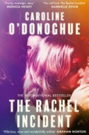 The Rachel Incident The international bestseller - 'Funny, nostalgic, sexy' (Monica Heisey)