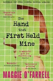 The Hand That First Held Mine The Award-Winning Sunday Times Bestseller from the Author of Hamnet