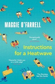 Instructions for a Heatwave The Sunday Times Bestseller from the Author of Hamnet