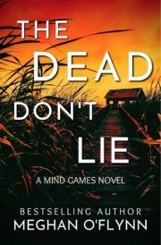 The Dead Don’t Lie: An Unpredictable Psychological Thriller (Mind Games #3)