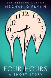 Four Hours: A Dark and Thrilling Killer Short Story