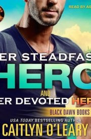 Her Steadfast HERO & Her Devoted HERO (The Black Dawn Duology)