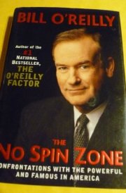 The No Spin Zone Confrontations with the Powerful and Famous in America