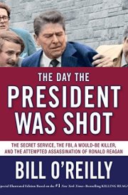 The Day the President Was Shot The Secret Service, the FBI, a Would-Be Killer, and the Attempted Assassination of Ronald Reagan