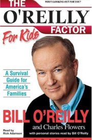 The O'Reilly Factor for Kids: A Survival Guide for America's Families