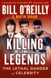 Killing the Legends The Final Days of Presley, Lennon, and Ali