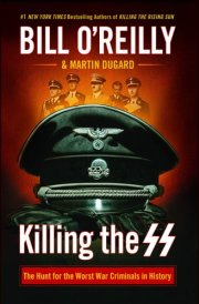Killing the SS The Hunt for the Worst War Criminals in History