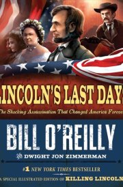 Lincoln's Last Days The Shocking Assassination that Changed America Forever