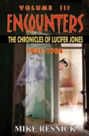 Encounters The Chronicles of Lucifer Jones Volume III