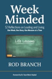 Week Minded: 52 Reflections on Leading and Living One Week, One Story, One Measure at a Time