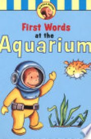 Curious George's First Words at the Aquarium