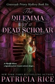 The Dilemma of a Dead Scholar - Gravesyde Priory Mysteries Book Six