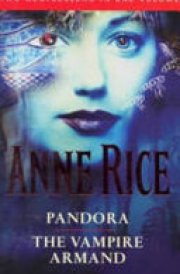 Pandora, The Vampire Armand, Anne Rice