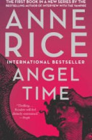 Angel time : the songs of the seraphim : a novel