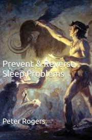 Prevent & Reverse Sleep Problems (Prevent and Reverse Health Problems)