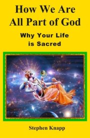 How We are All Part of God: Why Your Life is Sacred