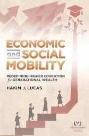 Economic and Social Mobility: Redefining Higher Education for Generational Wealth (Virginia Union University Press)