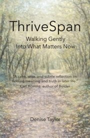ThriveSpan: Walking Gently Into What Matters Now