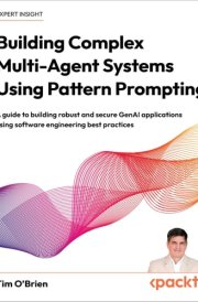 Building Complex Multi-Agent Systems Using Pattern Prompting: A guide to building robust and secure GenAI applications using software engineering best practices
