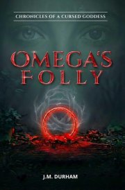 Omega's Folly (Chronicles of a Cursed Goddess)