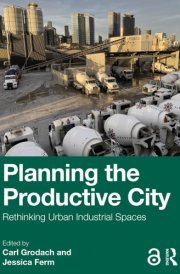 Planning the Productive City: Rethinking Urban Industrial Spaces