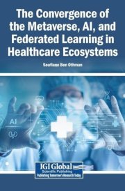The Convergence of the Metaverse, AI, and Federated Learning in Healthcare Ecosystems