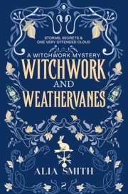 Witchwork and Weathervanes: A Cozy Witch Mystery (The Witchwork Mysteries)