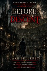 Sight Above Station: Book 1 - Before the Descent