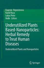 Underutilized Plants Based-Nanoparticles: Herbal Remedy to Treat Human Diseases: Underutilized Plants and Nanoparticles
