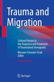 Trauma and Migration: Cultural Factors in the Diagnosis and Treatment of Traumatised Immigrants