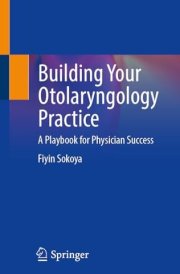 Building Your Otolaryngology Practice: A Playbook for Physician Success