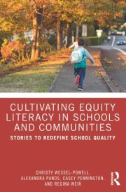 Cultivating Equity Literacy in Schools and Communities: Stories to Redefine School Quality