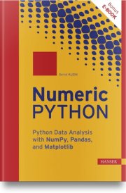Numeric Python: Python Data Analysis with NumPy, Pandas, and Matplotlib