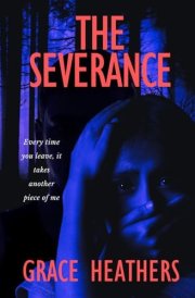 The Severance: An emotionally gripping psychological thriller that will leave you checking the locks. (Edith Rose Brown Series)