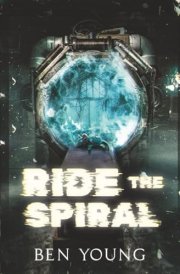 Ride the Spiral: A Cosmic Horror Novel