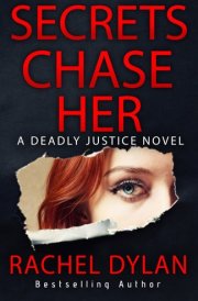 Secrets Chase Her (Deadly Justice)